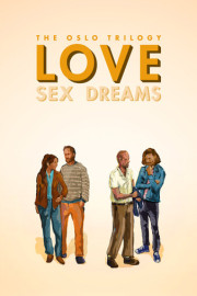 Love: Love Sex Dreams - The Oslo Trilogy