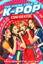 The Rising Girls of K-Pop: Confidential