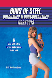 Buns of Steel: Pregnancy/Post Pregnancy Workouts