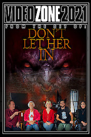 Videozone 2021 - Don't Let Her In