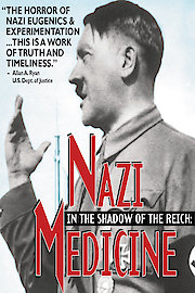 In the Shadow of the Reich: Nazi Medicine