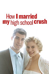 How I Married My High School Crush