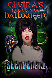 Elvira's 10 Nights of Halloween: Seedpeople - Plus Couch Confessional Bonus Feature