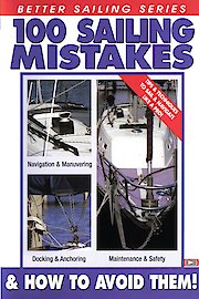 100 Sailing Mistakes and How To Avoid Them!