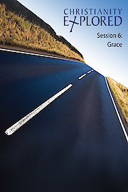 Christianity Explored - Session 6 - Grace