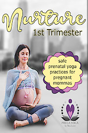Prenatal Yoga:1st Trimester-Nurture