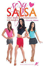 Sexy Salsa - Solo Moves & Combinations for Women with Yesenia Adame
