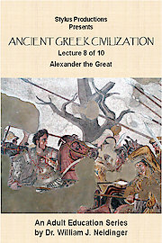 Ancient Greek Civilization Lecture 8 of 10 Alexander the Great