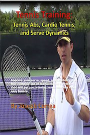 Tennis Training: Tennis Abs, Cardio Tennis, and Serve Dynamics