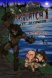 Sasquatch 1: It Begins; The Curse of the Were-squatch
