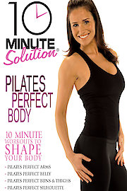 10 Minute Solution: Pilates Perfect Body
