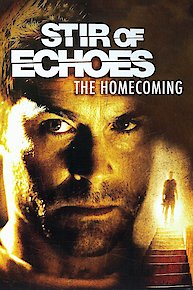 Stir of Echoes: The Homecoming