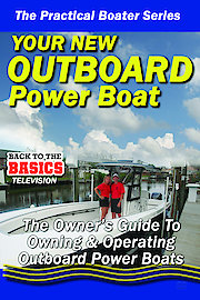 Practical Boater - Your New Outboard Powered Boat - The Owners Guide to Owning & Operating Your Outboard Power Boat