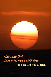 Chanting Om Journey Thought the 7 Chakras by Music for Deep Meditation