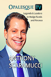 Legends & Leaders in Hedge Funds and Finance - Anthony Scaramucci