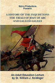 A History of the Inquisitions: The Trials of Joan of Arc and Galileo Galilei