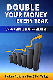 Double Your Money Every Year Using a Simple Stock Trading Strategy!