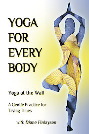 Yoga for Every Body: Yoga at the Wall w/Diane Finlayson