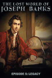 The Lost World of Joseph Banks - Episode 5: Legacy
