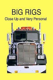 Big Rigs...Close Up and Very Personal