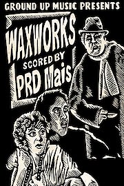 GroundUP Music Presents: Waxworks