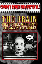 Tony Trombo's remix: THE BRAIN THAT STILL WOULDN'T DIE AGAIN ANYMORE!