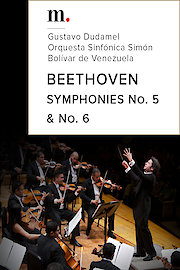 Beethoven, Symphonies No. 5 & No. 6 - Gustavo Dudamel, Orquesta Sinf