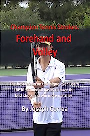 Champion Tennis Strokes: Forehand and Volley