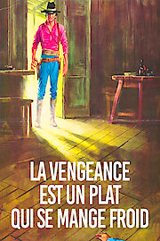 La Vengeance est un Plat qui se Mange Froid