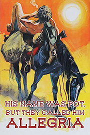 His Name Was Pot, But They Called Him Allegria