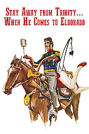 Stay Away from Trinity... When He Comes to Eldorado
