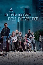 A Tor Bella Monaca non piove mai