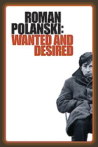 Roman Polanski: Wanted and Desired