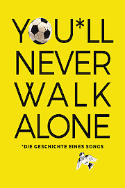 You'll Never Walk Alone: Die Geschichte eines Songs