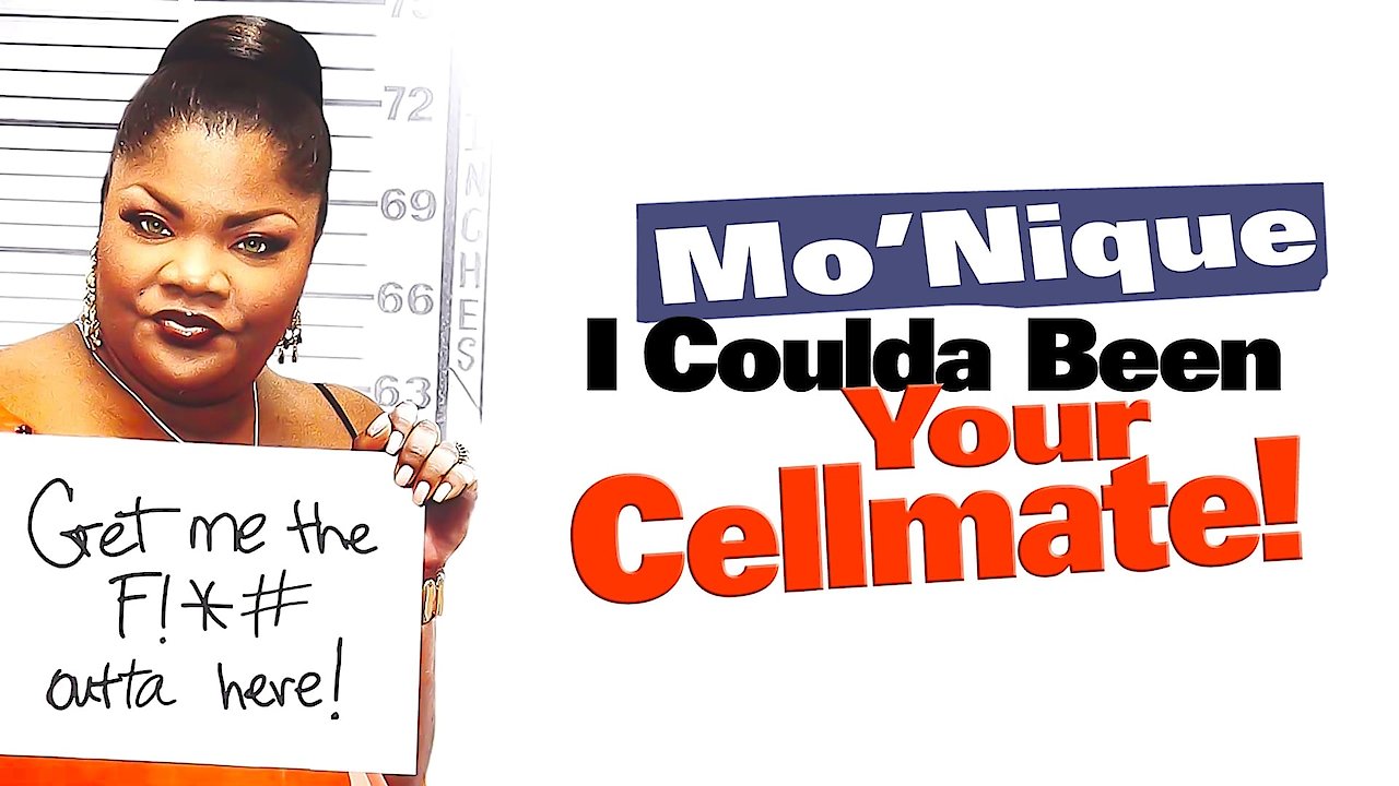 Mo'Nique - I Coulda Been Your Cellmate!