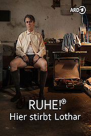 Ruhe! Hier stirbt Lothar