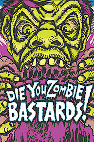 Die You Zombie Bastards!