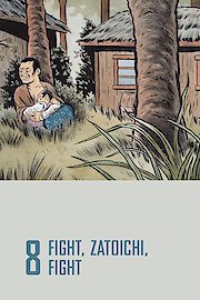 Zatoichi: The Blind Swordsman: Fight, Zatoichi, Fight