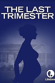 The Last Trimester