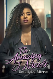 The Amazing J. Nicole: Untangled Mirror