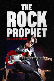 The Rock Prophet: The Story of Link Wray