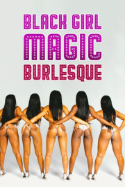 Black Girl Magic Burlesque