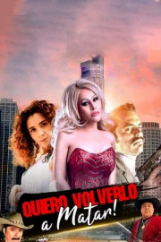 Quiero volverlo a matar!