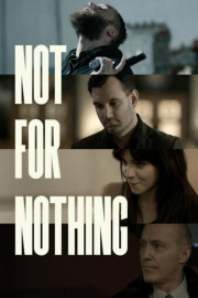 Not for Nothing