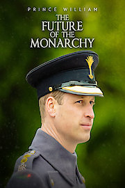 Prince William: The Future of the Monarchy