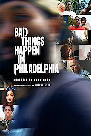 Bad Things Happen In Philadelphia