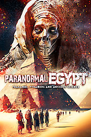 Paranormal Egypt: Pharaohs, Pyramids and Ancient Science