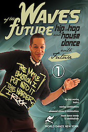 Waves of the Future: Hip-Hop & House Dance Part 1: Waving