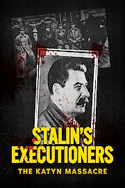 Stalin's Executioners: The Katyn Massacre