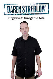 Daren Streblow: Organic & Inorganic Life